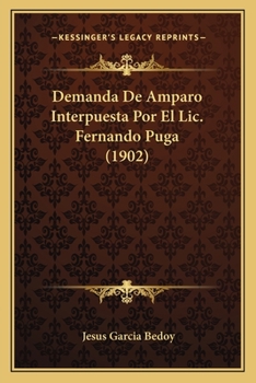 Paperback Demanda De Amparo Interpuesta Por El Lic.Fernando Puga (1902) [Spanish] Book