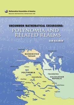 Hardcover Uncommon Mathematical Excursions: Polynomia and Related Realms Book