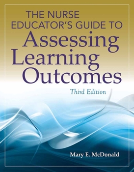 Paperback The Nurse Educator's Guide to Assessing Learning Outcomes: . Book