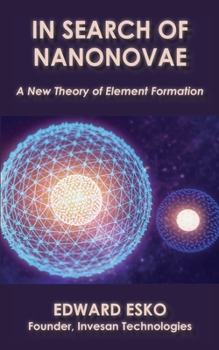 Paperback In Search of Nanonovae: A New Theory of Element Formation Book