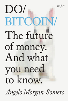 Paperback Do Bitcoin: The Future of Money. and What You Need to Know. Book