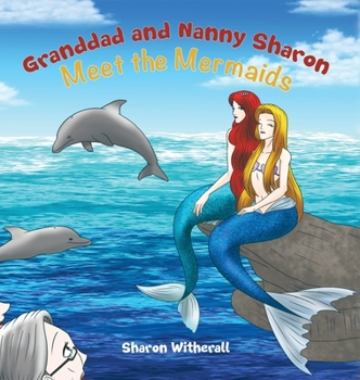 Hardcover Granddad and Nanny Sharon Meet the Mermaids Book