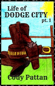 Paperback Life of Dodge City: pt. 1 Book