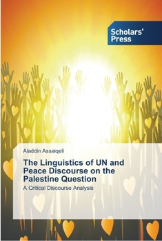 Paperback The Linguistics of UN and Peace Discourse on the Palestine Question Book