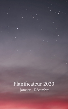 Paperback Planificateur 2020 Janvier - D?cembre: Un planificateur mensuel et hebdomadaire ? partir du 1er janvier au 31 d?cembre 2020, couvre les calendriers po [French] Book