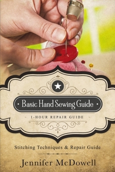 Paperback Basic Hand Sewing Guide 1-Hour Repair Guide: Stitching Techniques & Repair Guide Book