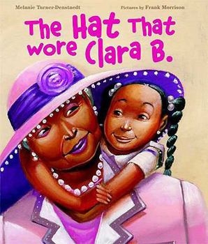 Hardcover The Hat That Wore Clara B. Book