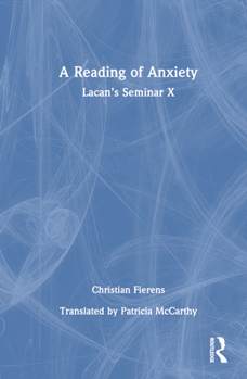Hardcover A Reading of Anxiety: Lacan's Seminar X Book