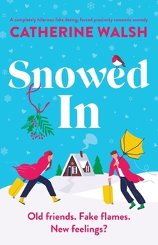 Paperback Snowed In: A completely hilarious fake dating, forced proximity romantic comedy Book