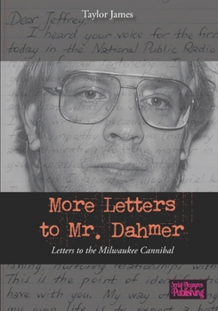 Paperback More Letters to Mr. Dahmer: Letters to the Milwaukee Cannibal Book
