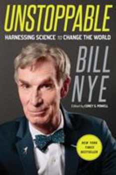 Unstoppable: Harnessing Science to Change the World - Book #2 of the Un...