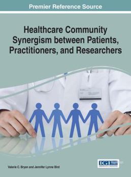 Hardcover Healthcare Community Synergism between Patients, Practitioners, and Researchers Book
