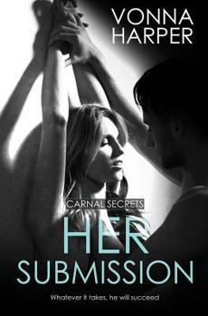 Her Submission - Book #2 of the Carnal Secrets