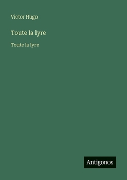 Paperback Toute la lyre: Toute la lyre [French] Book