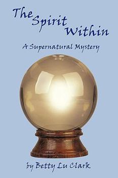 Paperback The Spirit Within: A Supernatural Mystery Book