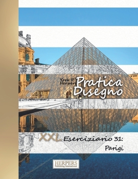 Paperback Pratica Disegno - XXL Eserciziario 31: Parigi [Italian] Book