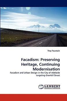 Paperback Facadism: Preserving Heritage, Continuing Modernisation Book