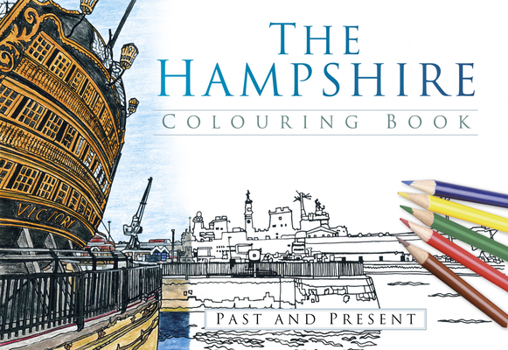 Paperback The Hampshire Colouring Book: Past and Present Book