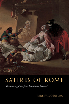 Paperback Satires of Rome: Threatening Poses from Lucilius to Juvenal Book