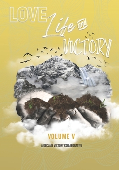 Paperback Love Life & Victory The Volumes Of The Book: Volume V Book