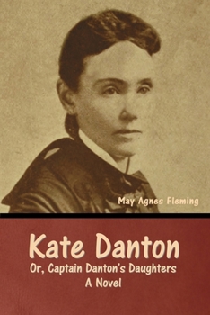 Paperback Kate Danton, or, Captain Danton's Daughters Book