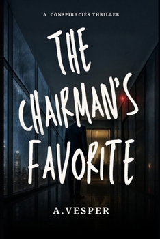 Paperback The Chairman's Favorite: Some Opportunities Take More Than They Give Book