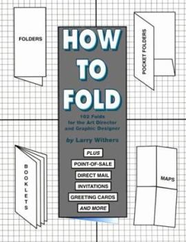 Paperback Folds: A Folding Manual for Advertising Agencies, Advertising Managers, Art Directors, Pamphlet Binders ... Book
