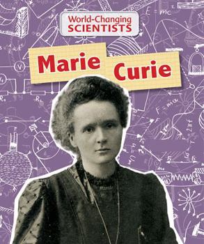 Marie Curie - Book  of the World-Changing Scientists