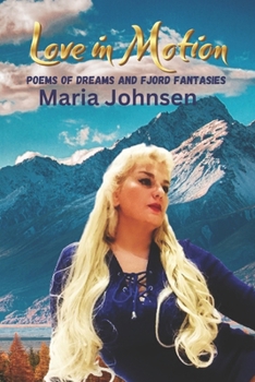 Paperback Love in Motion: Poems of Dreams and Fjord Fantasies Book