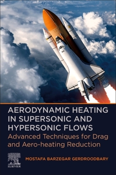 Paperback Aerodynamic Heating in Supersonic and Hypersonic Flows: Advanced Techniques for Drag and Aero-Heating Reduction Book