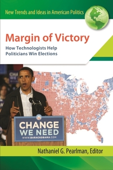 Hardcover Margin of Victory: How Technologists Help Politicians Win Elections Book