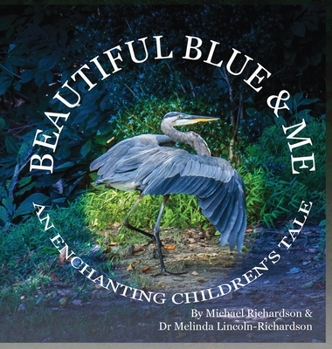 Hardcover Beautiful Blue & Me, An Enchanting Children's Tale [Large Print] Book