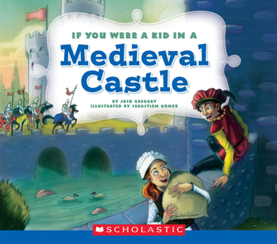 Paperback If You Were a Kid in a Medieval Castle (If You Were a Kid) Book