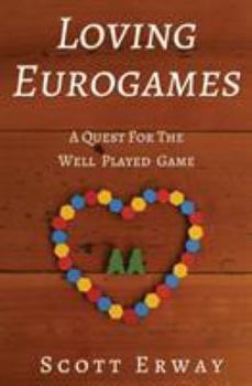 Paperback Loving Eurogames: A Quest for the Well Played Game Book