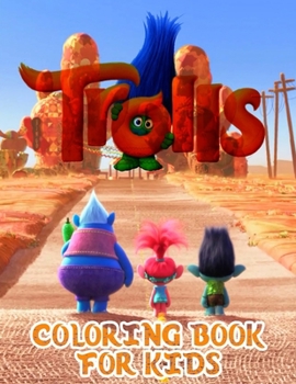 TROLLS Coloring Book For Kids: Coloring Book for Kids +50 High Quality illustrations. Trolls Coloring Book , Trolls Book ...