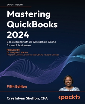 Paperback Mastering QuickBooks 2024 - Fifth Edition: Bookkeeping with US QuickBooks Online for small businesses Book