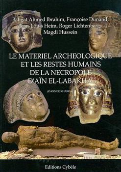 Paperback Le Matériel Archéologique Et Les Restes Humains de la Nécropole d'Aïn El-Labakha (Oasis de Kharga) [French] Book