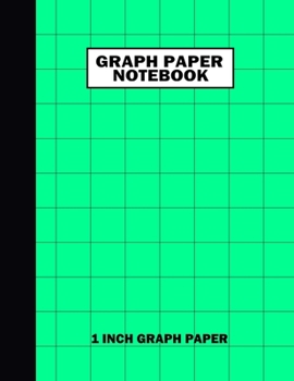 Paperback Graph Paper Notebook. 1 Inch Graph Paper: Grid Notebook/Grid Paper Journal 8.5x11 in. Green Book