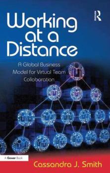 Hardcover Working at a Distance: A Global Business Model for Virtual Team Collaboration Book