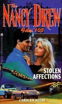 Stolen Affections - Book #105 of the Nancy Drew Files