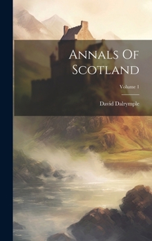 Hardcover Annals Of Scotland; Volume 1 Book