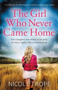 Paperback The Girl Who Never Came Home: A completely heartbreaking and utterly gripping page-turner Book