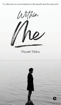Within Me: "A collection of conversations with myself and the universe"