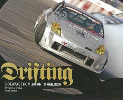 Hardcover Drifting: Sideways From Japan to America Book