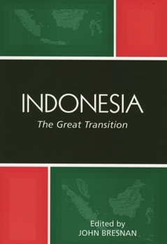 Indonesia: The Great Transition (Studies of the Weatherhead East Asian Institute, Columbia Un)