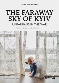 Paperback The Faraway Sky of Kyiv: Ukrainians in the War Book