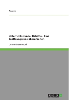 Paperback Unterrichtsstunde: Debatte - Eine Eröffnungsrede überarbeiten [German] Book