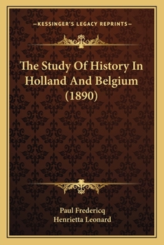 Paperback The Study Of History In Holland And Belgium (1890) Book