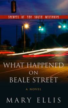 What Happened on Beale Street - Book #2 of the Secrets of the South Mysteries