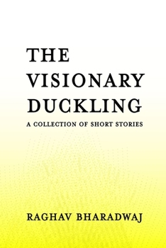 Paperback The Visionary Duckling: A Collection of Short Stories Book